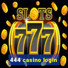 444 casino login