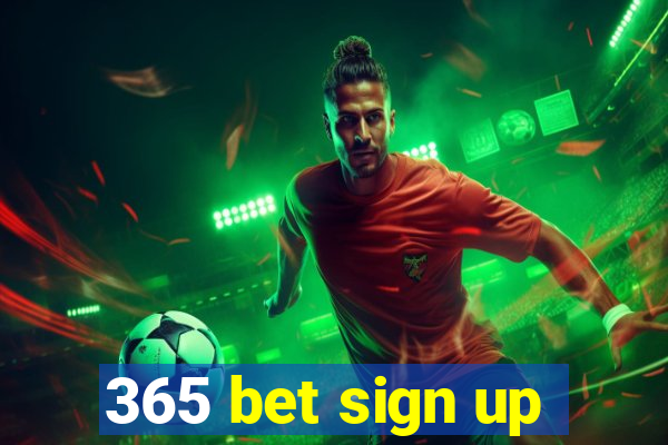 365 bet sign up