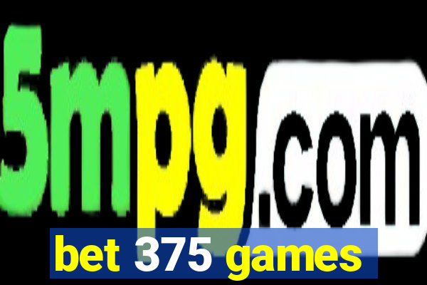 bet 375 games