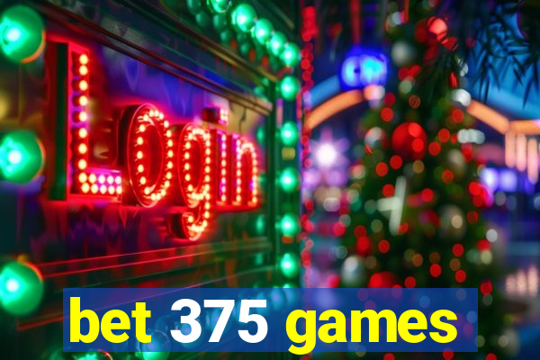 bet 375 games