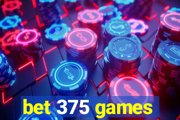 bet 375 games