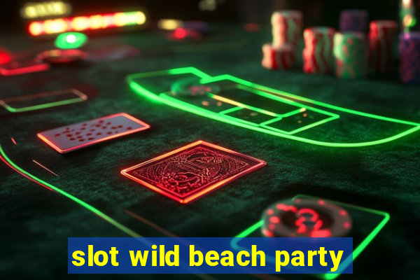 slot wild beach party