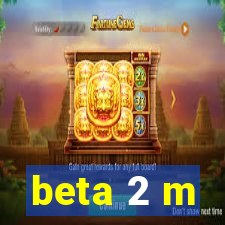 beta 2 m