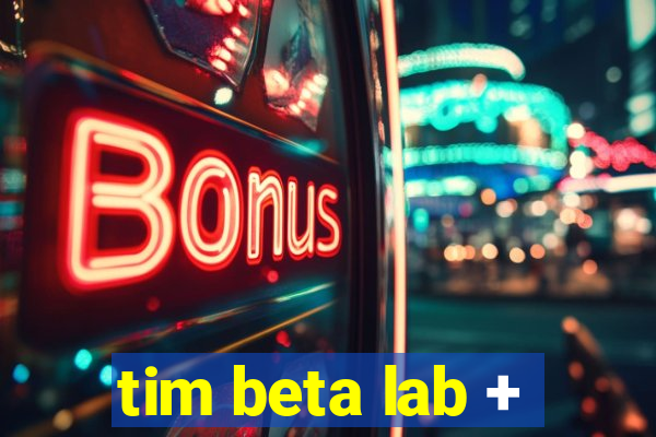 tim beta lab +