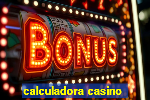 calculadora casino