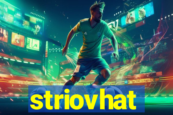 striovhat