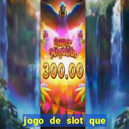 jogo de slot que paga de verdade