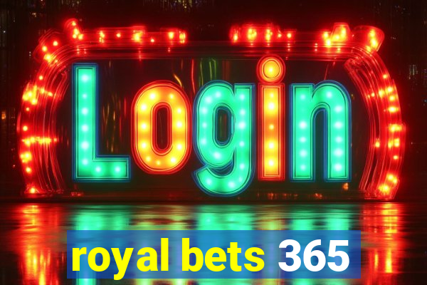 royal bets 365