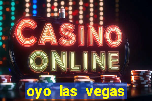 oyo las vegas hotel & casino