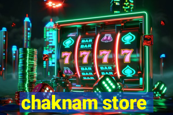 chaknam store