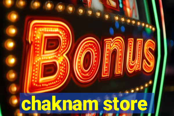 chaknam store