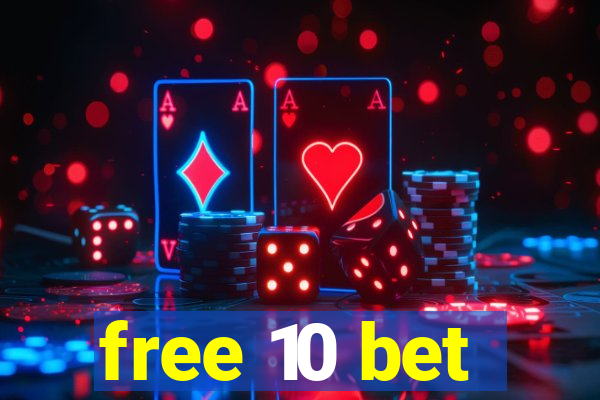 free 10 bet