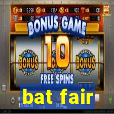 bat fair