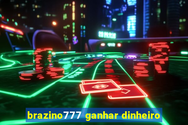 brazino777 ganhar dinheiro