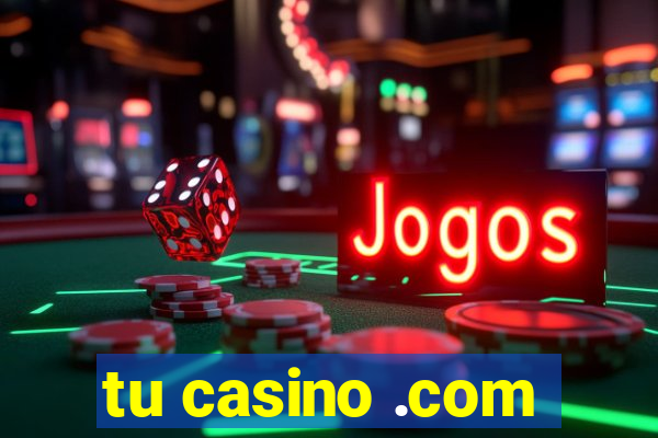 tu casino .com