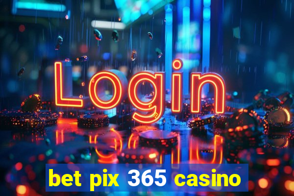 bet pix 365 casino