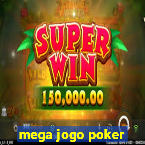 mega jogo poker