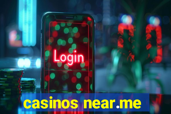 casinos near.me