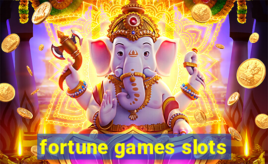 fortune games slots