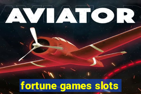 fortune games slots