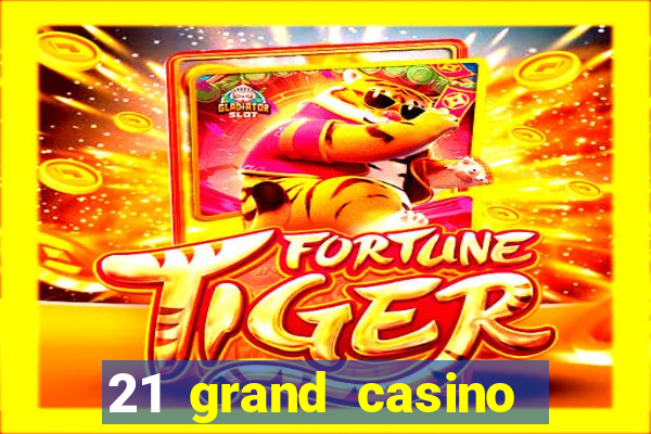 21 grand casino bonus codes