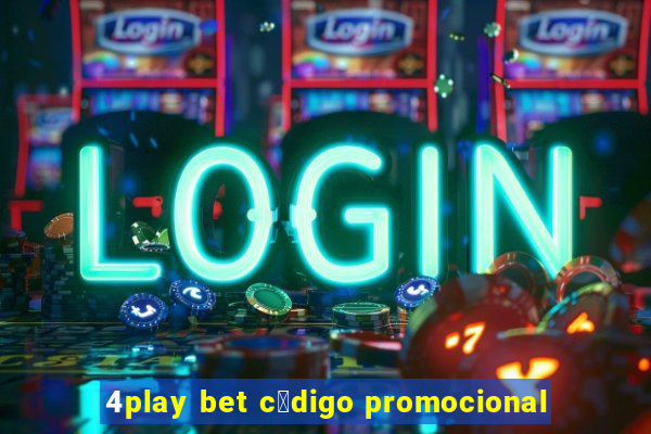 4play bet c贸digo promocional