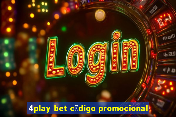 4play bet c贸digo promocional