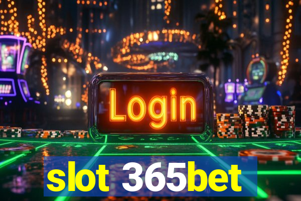 slot 365bet