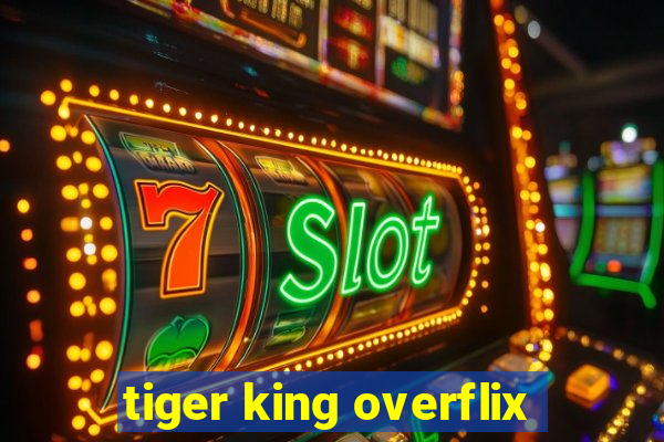 tiger king overflix