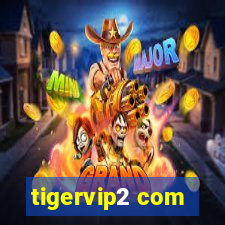 tigervip2 com