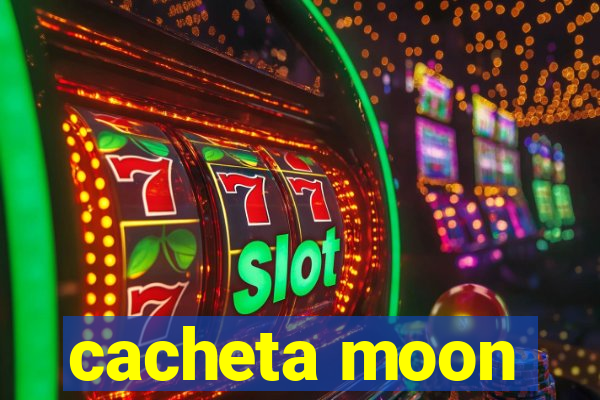 cacheta moon