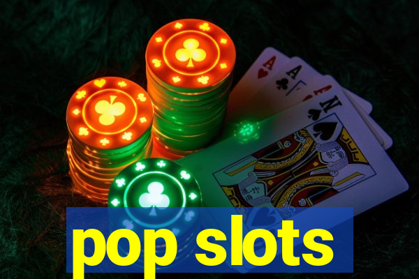 pop slots