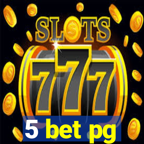 5 bet pg