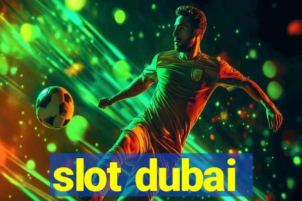 slot dubai