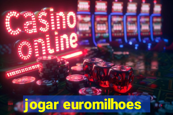 jogar euromilhoes