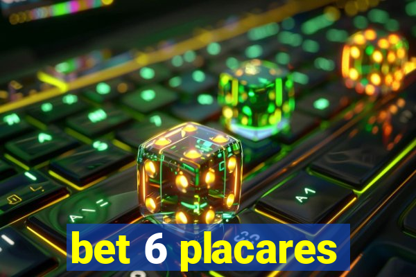 bet 6 placares