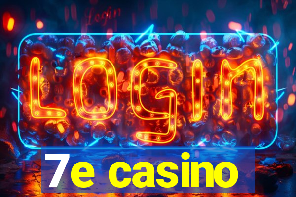 7e casino