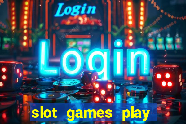 slot games play for free