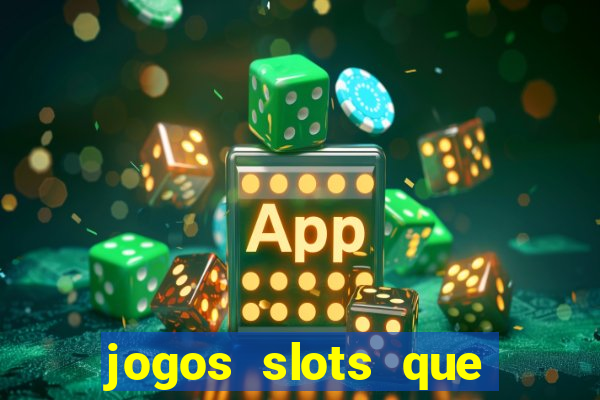 jogos slots que pagam no cadastro