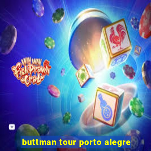 buttman tour porto alegre