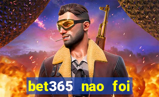 bet365 nao foi possivel processar seu deposito