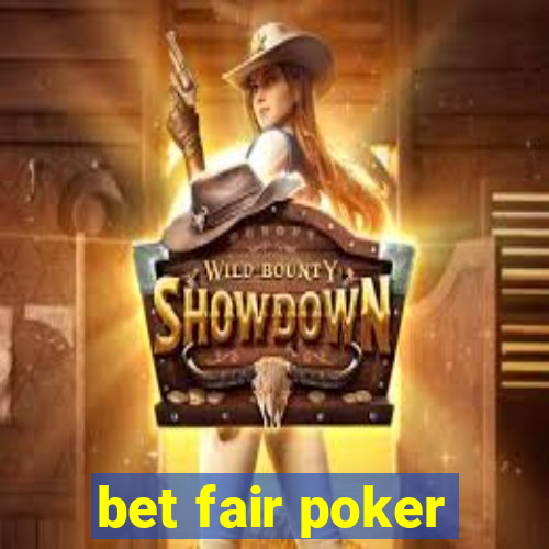 bet fair poker