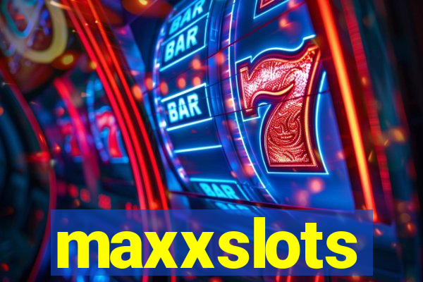 maxxslots