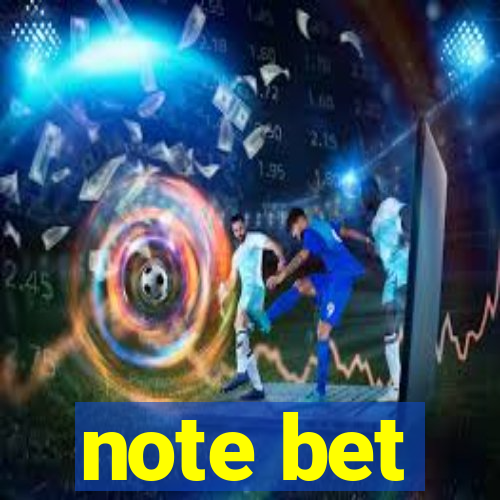 note bet