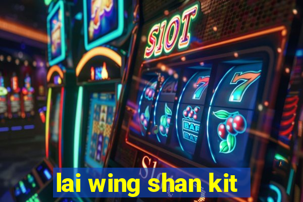 lai wing shan kit