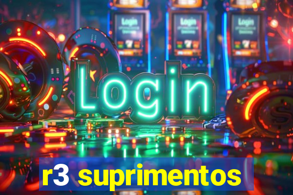 r3 suprimentos