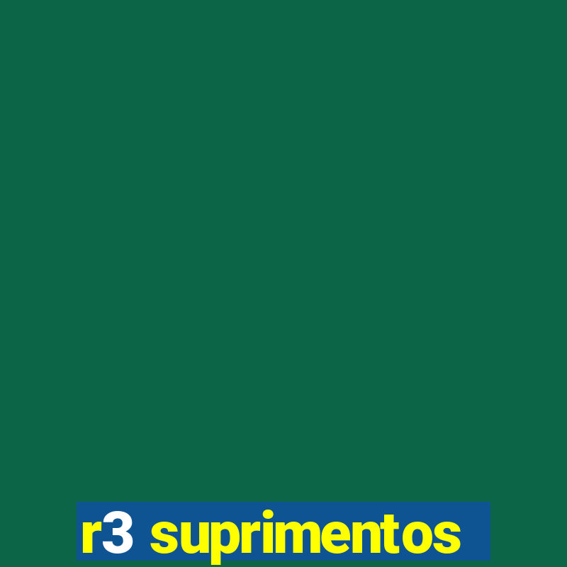 r3 suprimentos