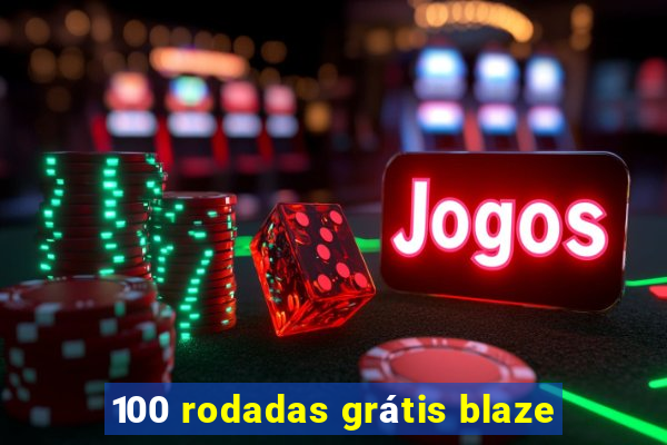 100 rodadas grátis blaze