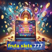 fruta slots 777