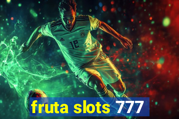 fruta slots 777